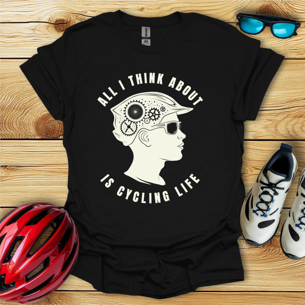 All I Think About Is Cycling Life Man T-Shirt