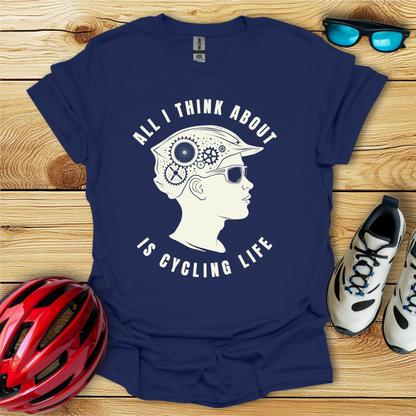 All I Think About Is Cycling Life Man T-Shirt
