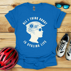 All I Think About Is Cycling Life Men’s T-Shirt