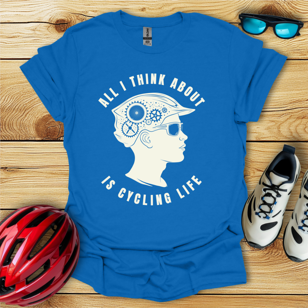 All I Think About Is Cycling Life Man T-Shirt
