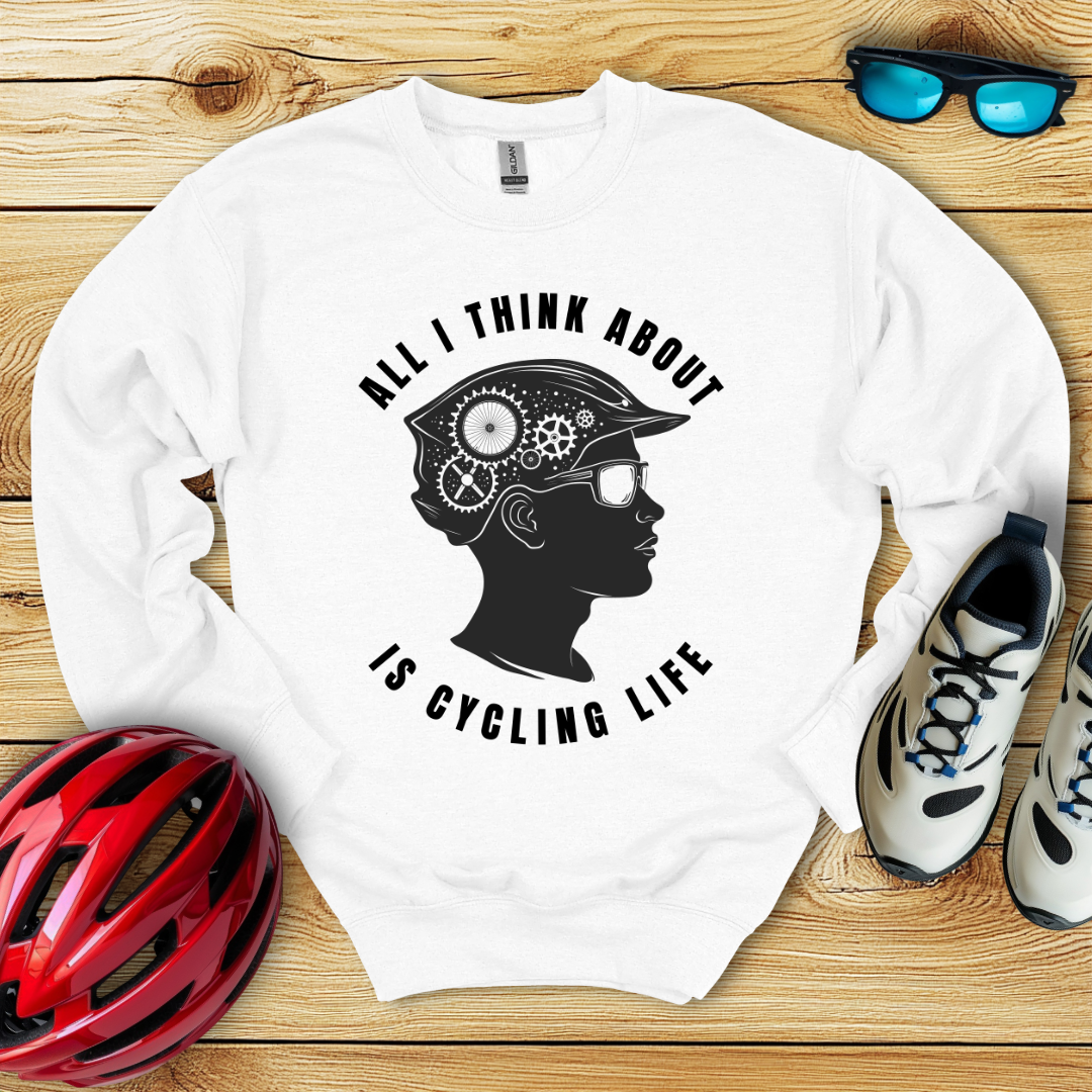 All I Think About Is Cycling Life Man Sweatshirt