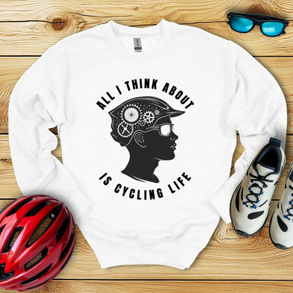 All I Think About Is Cycling Life Man Sweatshirt
