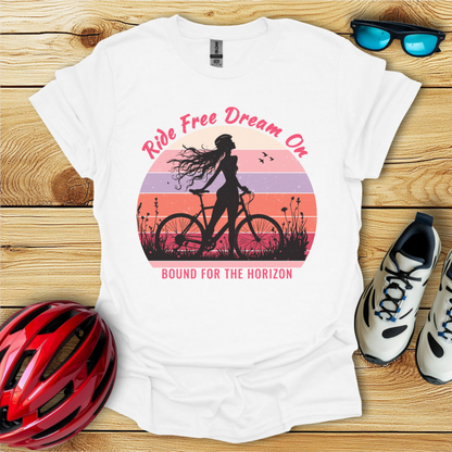 Ride Free Dream On T-Shirt