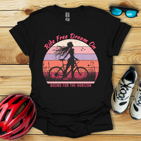 Ride Free Dream On T-Shirt