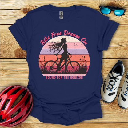 Ride Free Dream On T-Shirt
