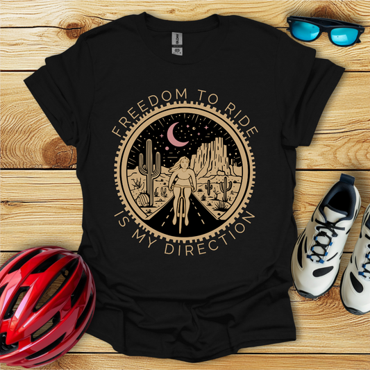 Freedom To Ride Is My Direction T-Shirt