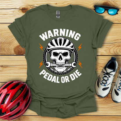 Warning Pedal Or Die T-Shirt