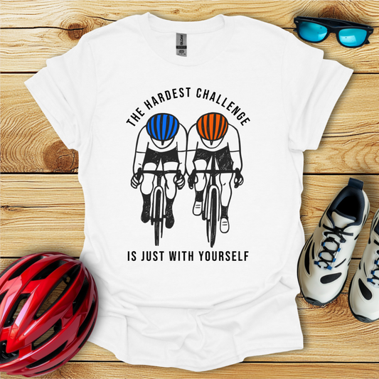 The Hardest Challenge Is Just With Yourself T-Shirt
