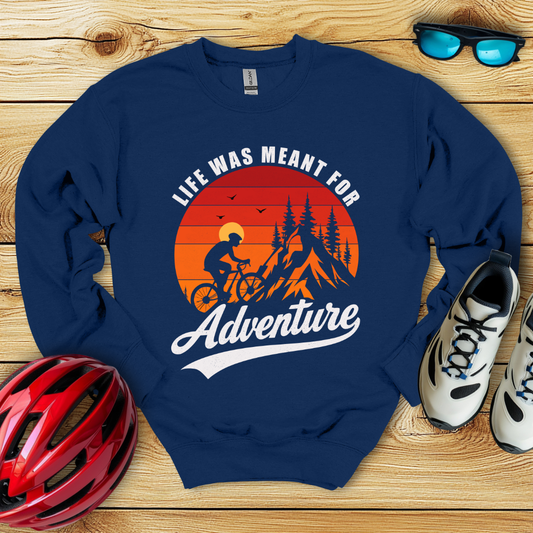 Life Was Meant For Adventure Felpa