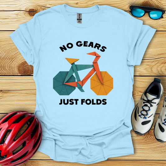 No Gears Just Folds T-Shirt