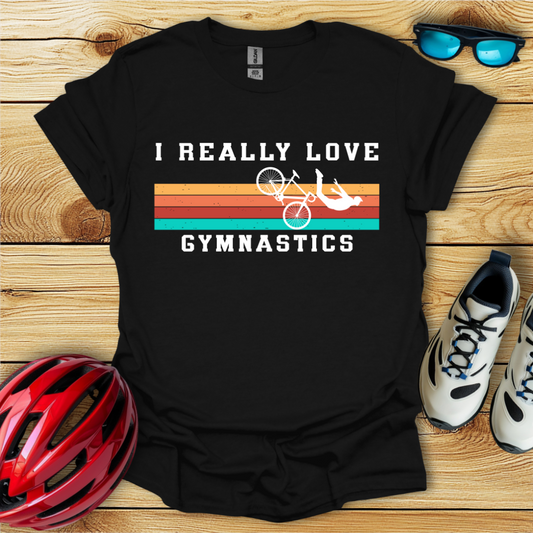 I Really Love Gymnastics T-Shirt