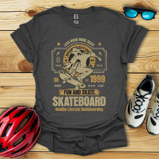 Less Work More Skate T-Shirt