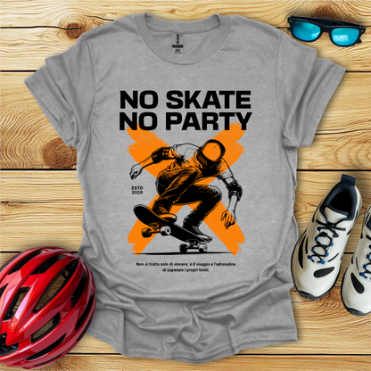 No Skate No Party T-Shirt
