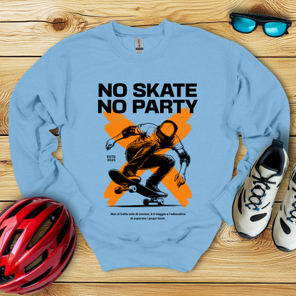 No Skate No Party Felpa