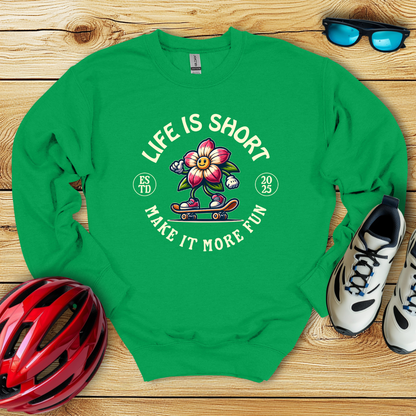 Life Is Shirt Make It More Fun Felpa