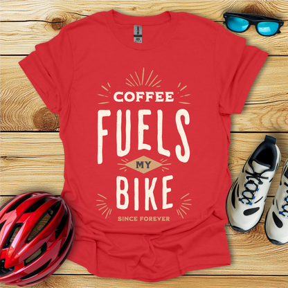 Coffee Fuels My Bike T-Shirt
