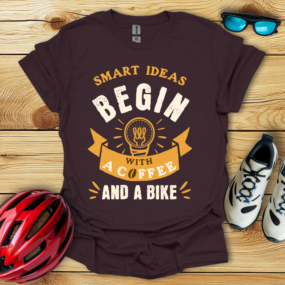 Smart Ideas Begin With A Coffee And A Bike T-Shirt