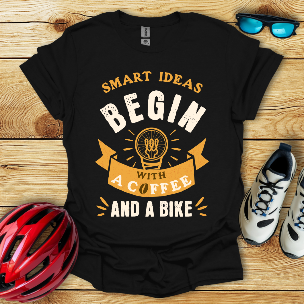 Smart Ideas Begin With A Coffee And A Bike T-Shirt