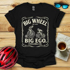 Big Wheel Big Ego T-Shirt