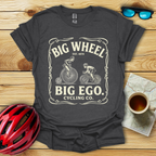 Big Wheel Big Ego T-Shirt
