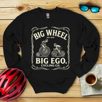Big Wheel Big Ego Sweatshirt