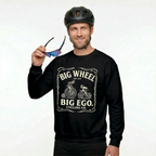 Big Wheel Big Ego Sweatshirt