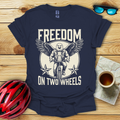 Freedom On Two Wheels T-Shirt