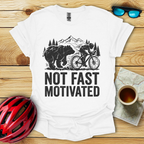 Not Fast Motivated T-Shirt