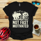 Not Fast Motivated T-Shirt