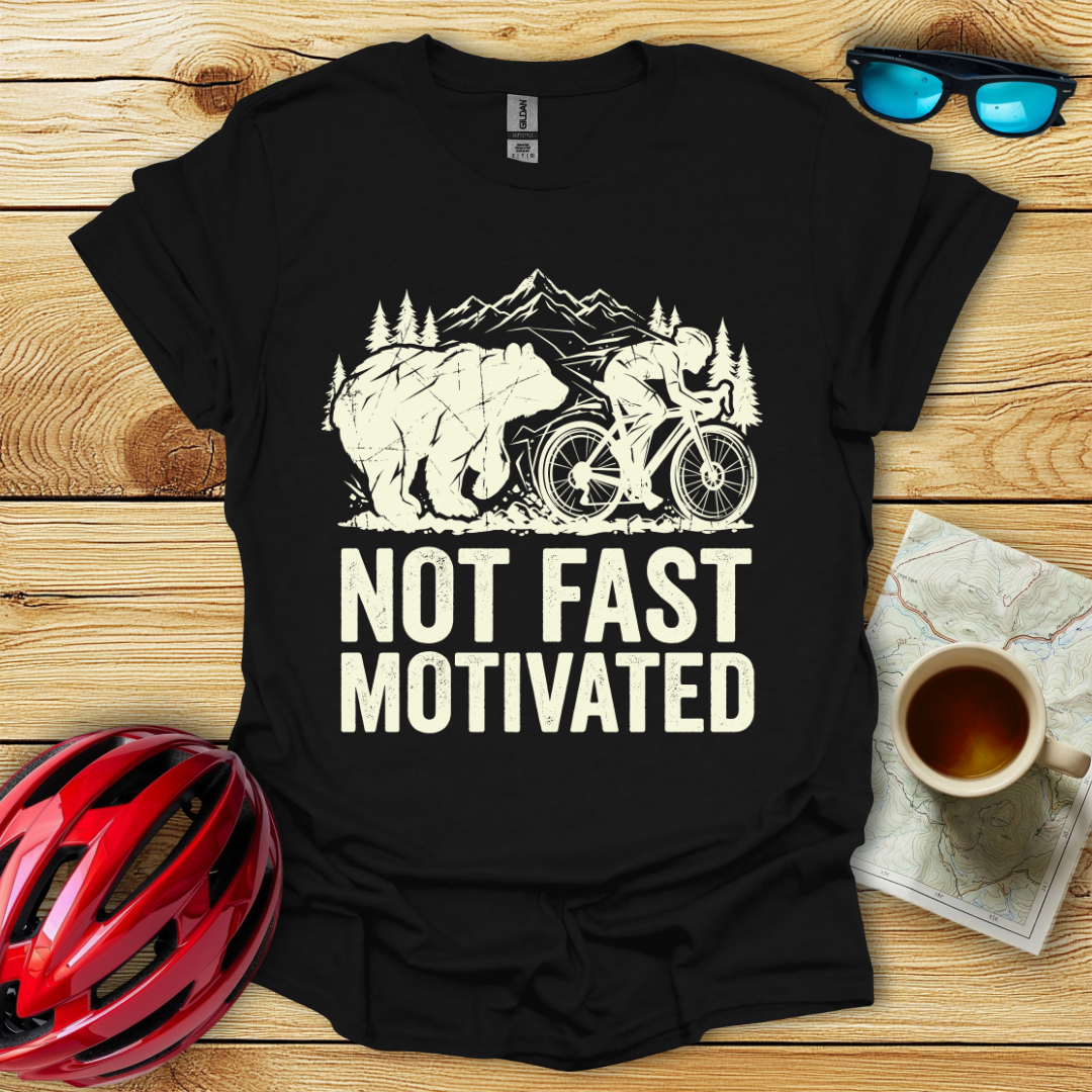 Not Fast Motivated T-Shirt