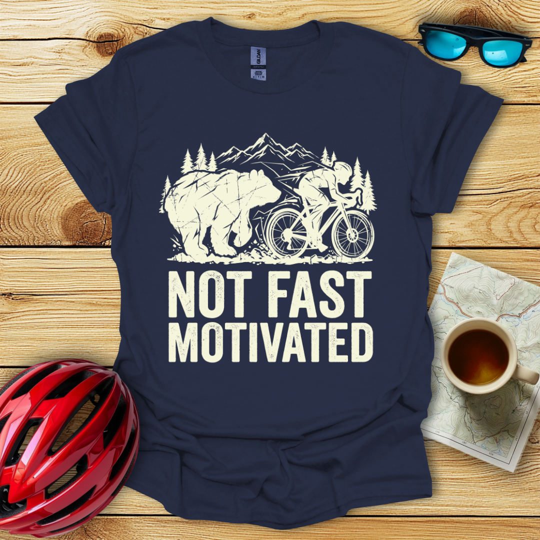 Not Fast Motivated T-Shirt