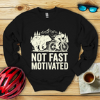 Not Fast Motivated Felpa