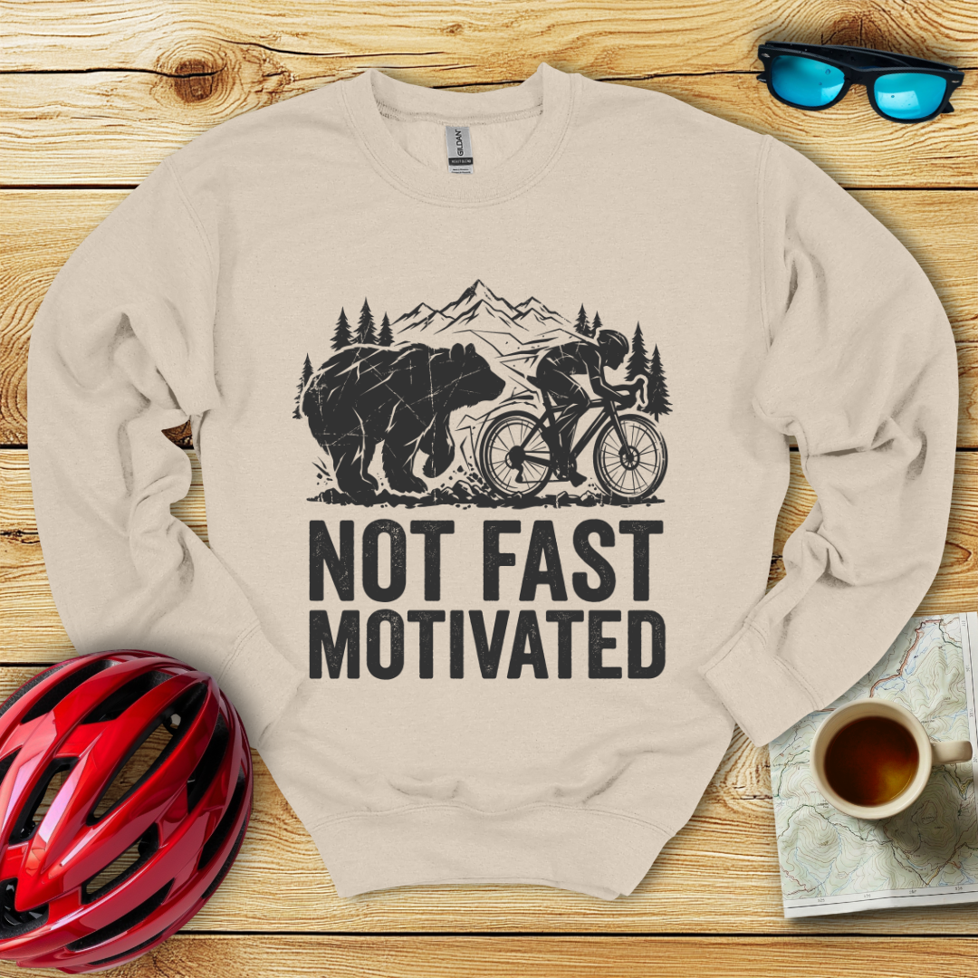 Not Fast Motivated Sweatshirt
