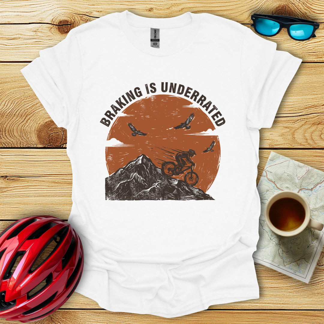 Braking Is Underrated T-Shirt