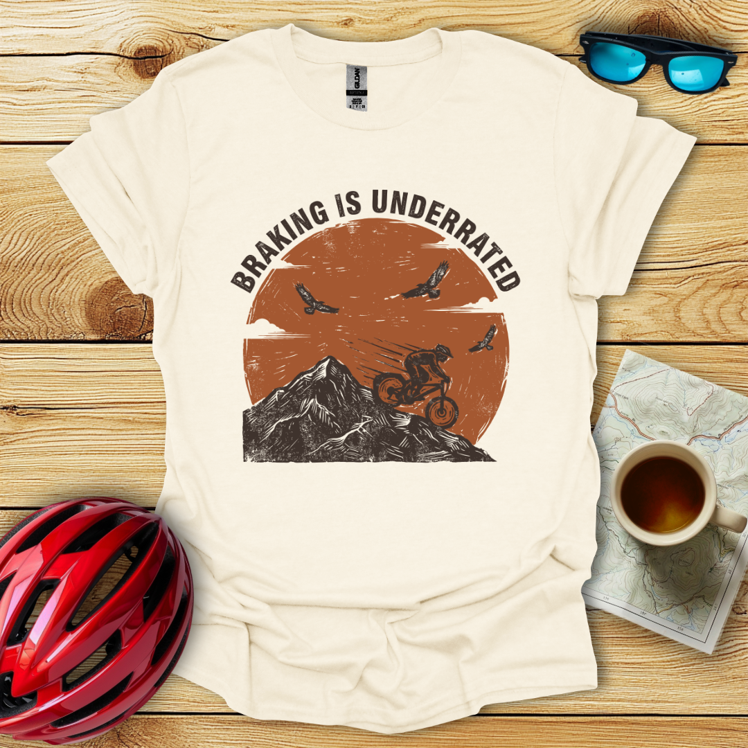 Braking Is Underrated T-Shirt