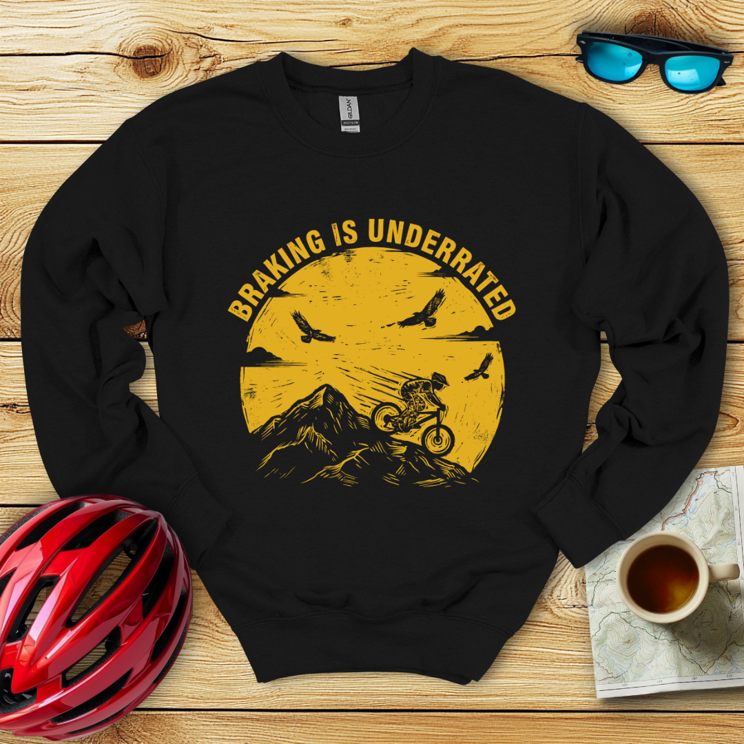 Braking Is Underrated Sweatshirt