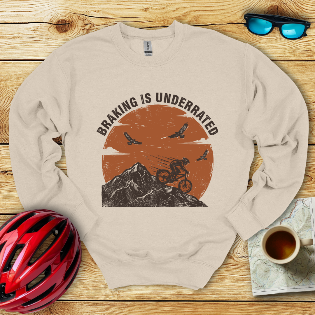 Braking Is Underrated Sweatshirt