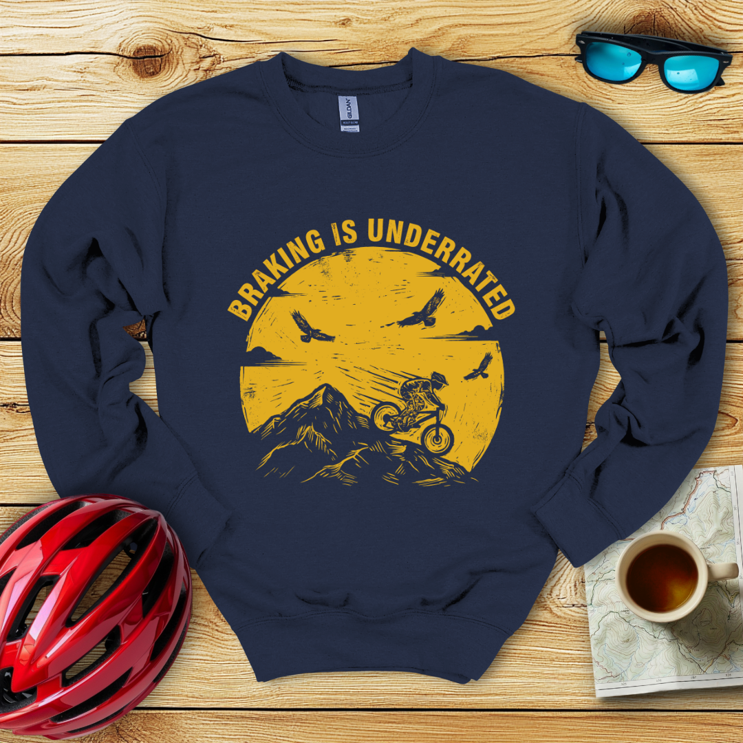 Braking Is Underrated Sweatshirt