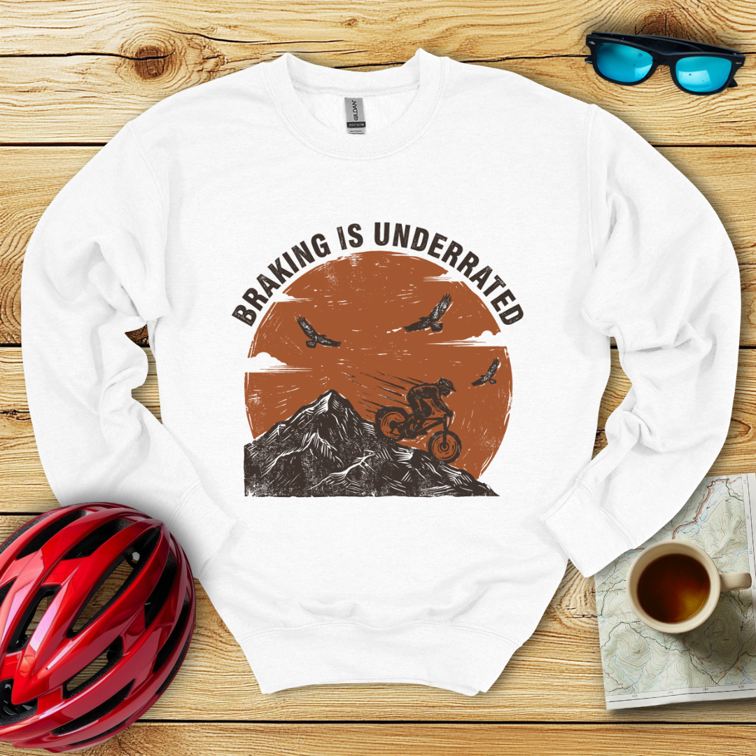 Braking Is Underrated Sweatshirt