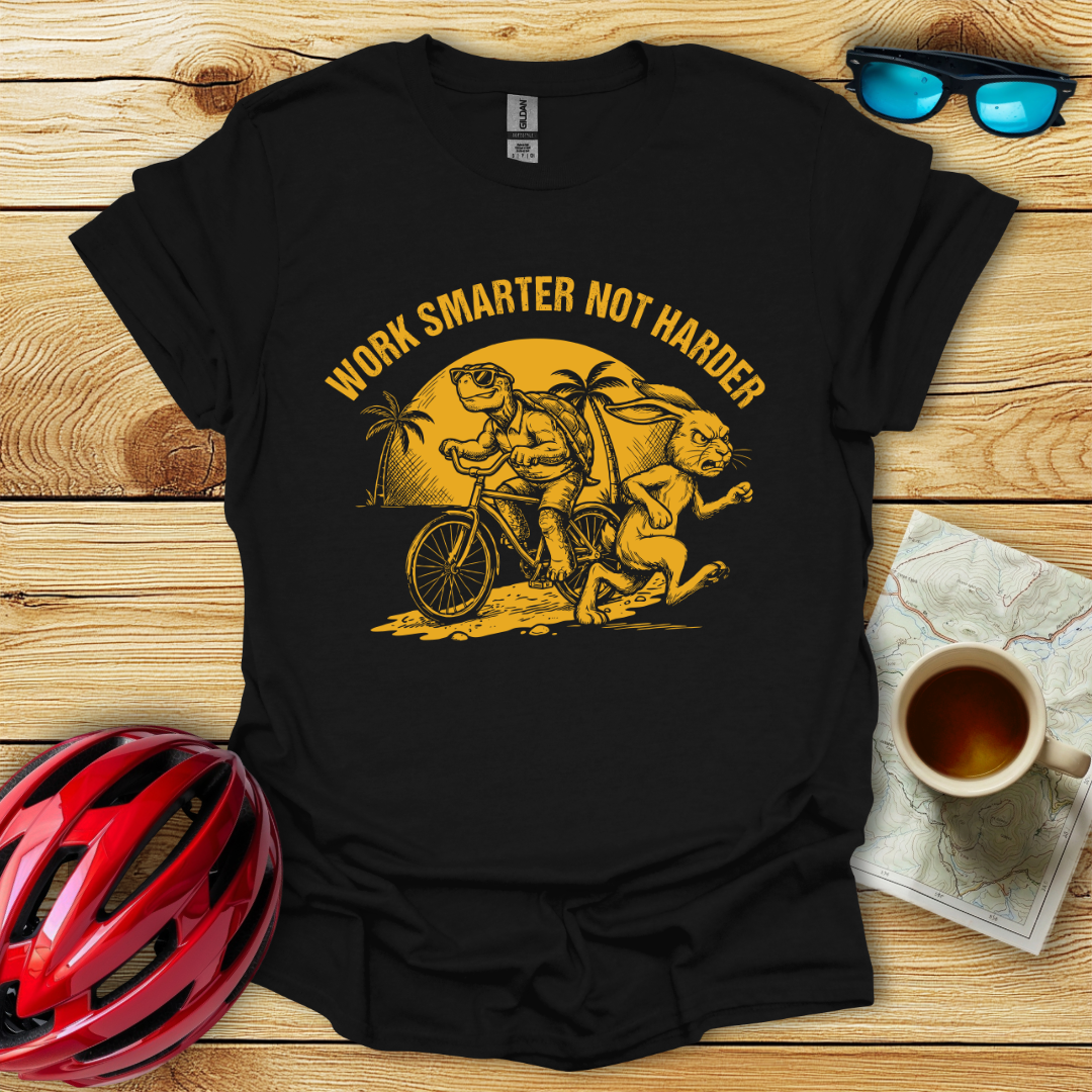 Work Smarter Not Harder T-Shirt
