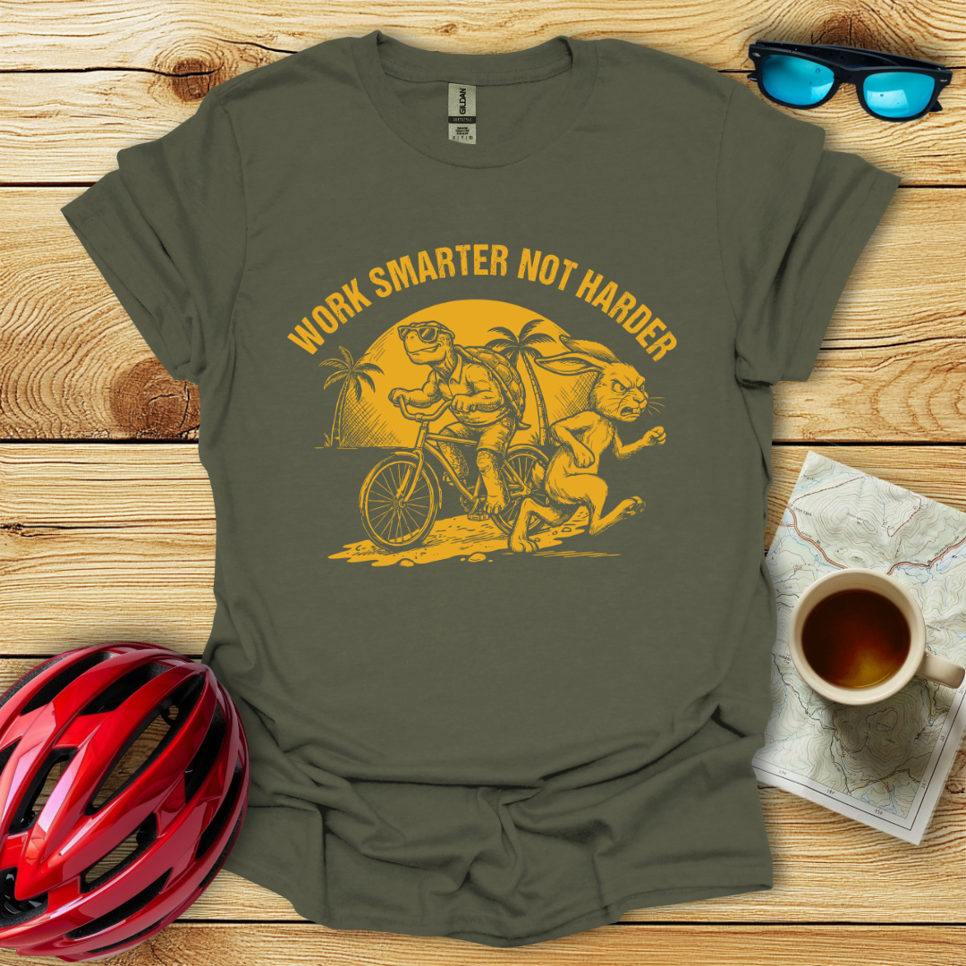 Work Smarter Not Harder T-Shirt
