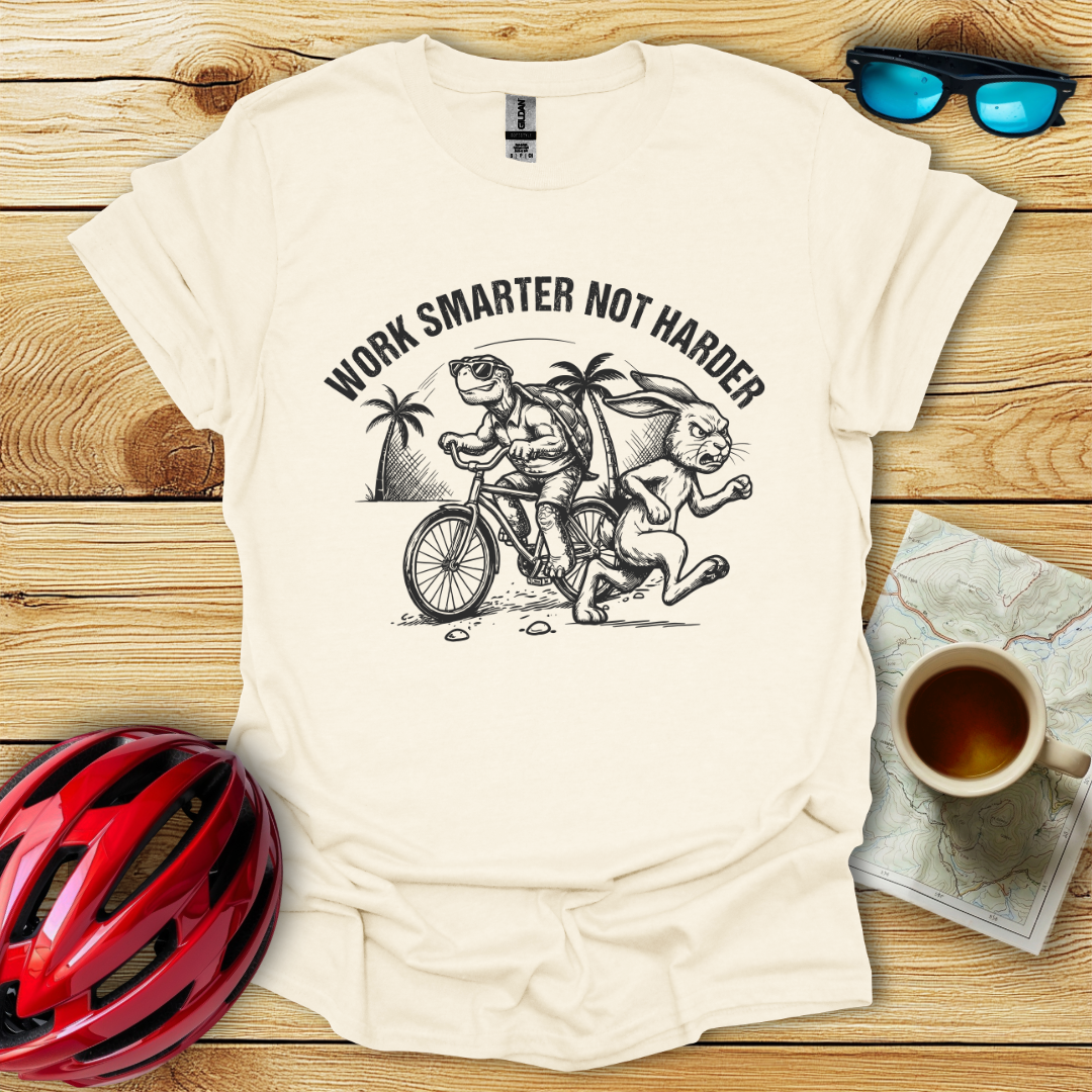 Work Smarter Not Harder T-Shirt
