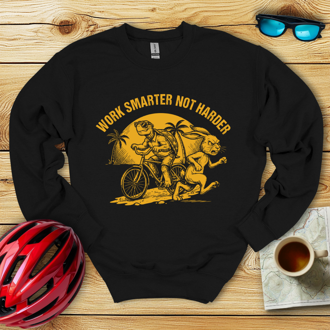 Work Smarter Not Harder Sweatshirt
