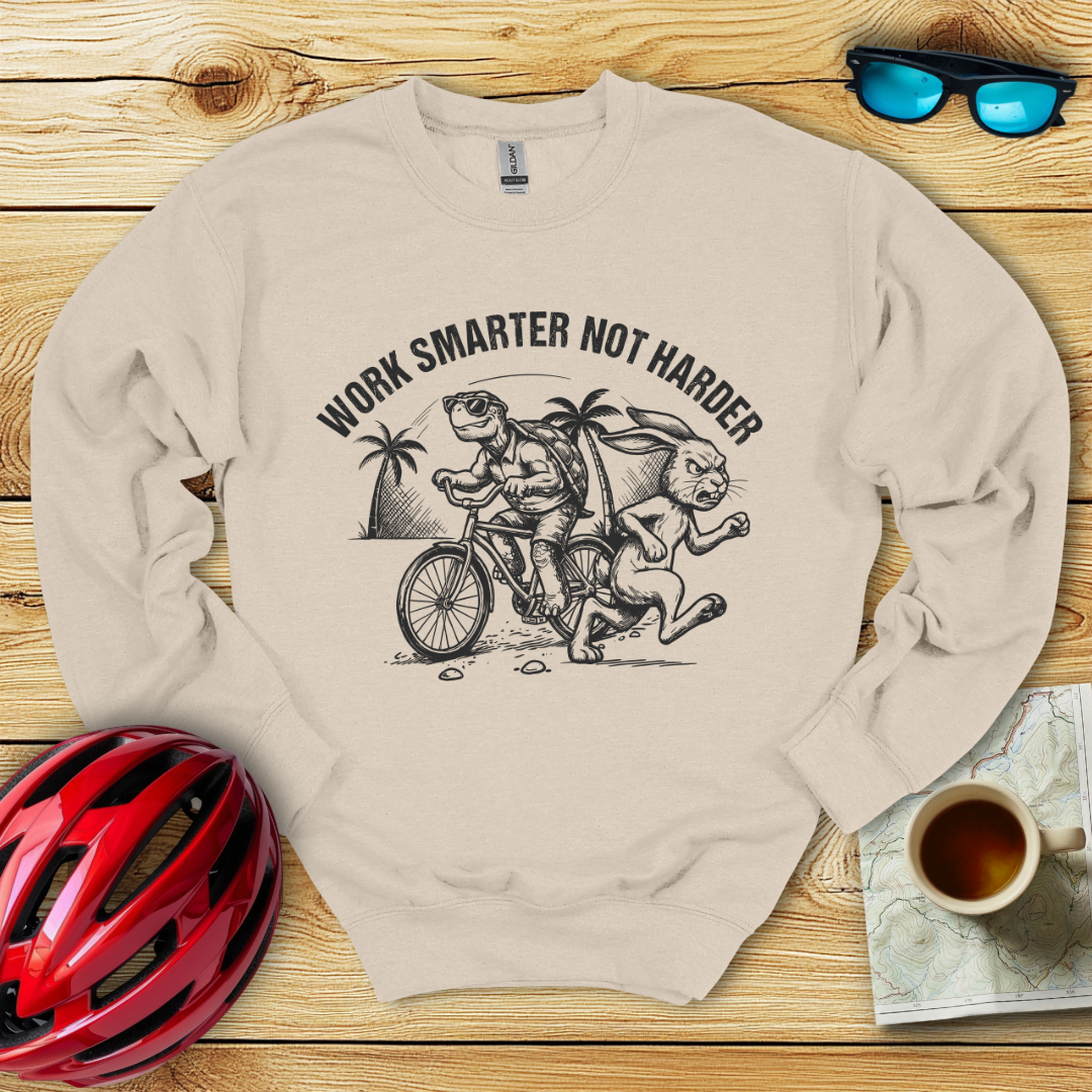Work Smarter Not Harder Sweatshirt