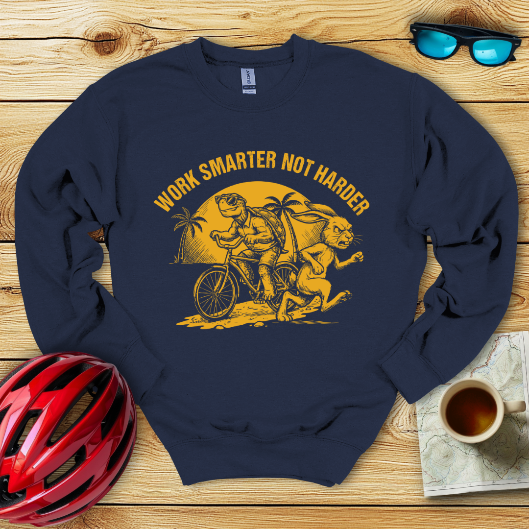 Work Smarter Not Harder Sweatshirt