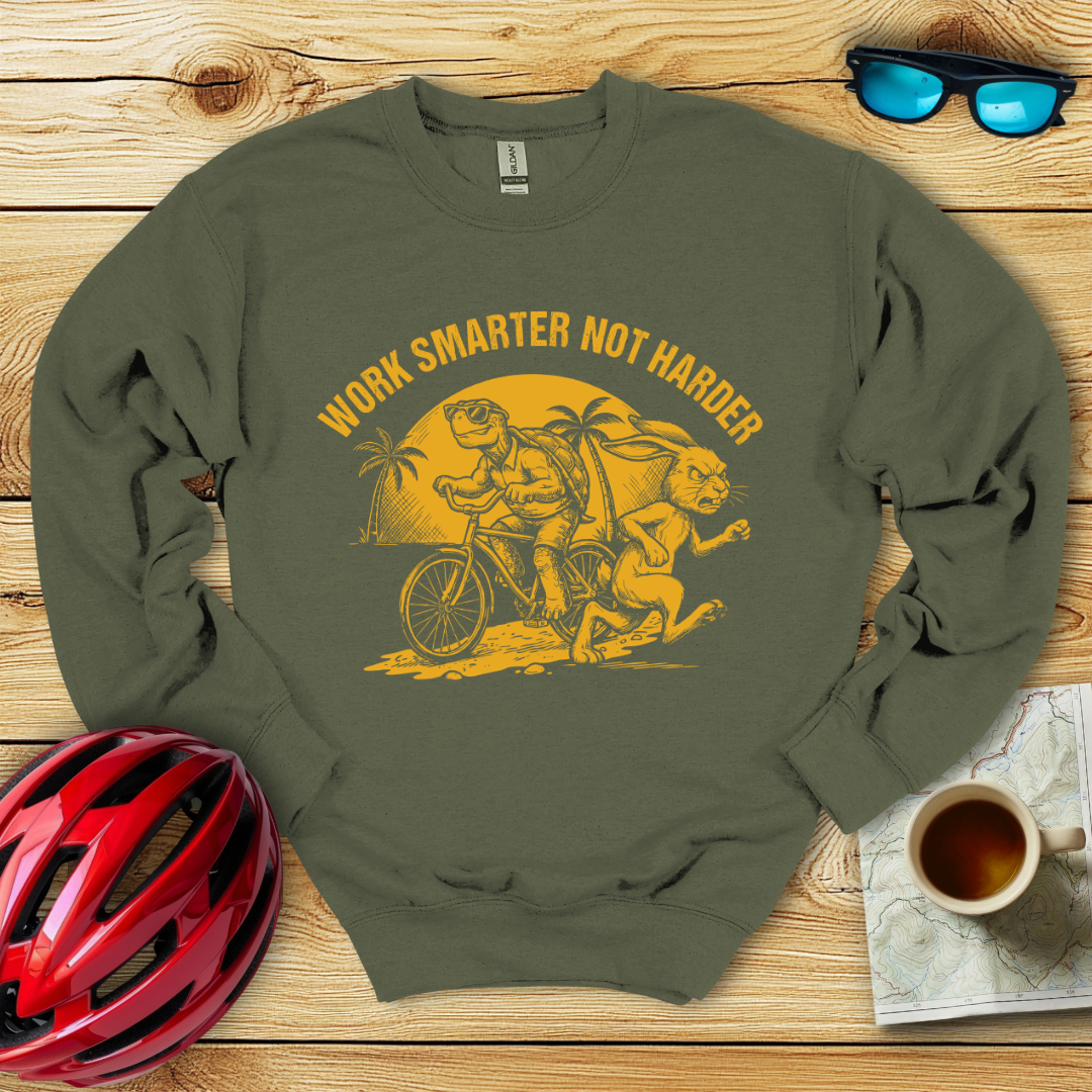 Work Smarter Not Harder Sweatshirt