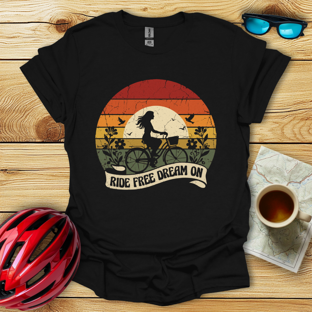 Ride Free Dream On T-Shirt