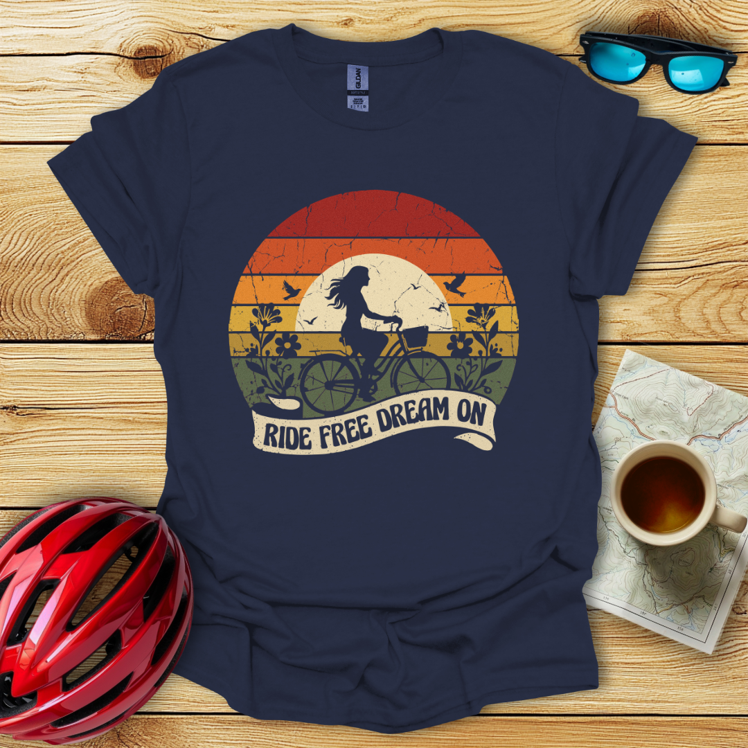 Ride Free Dream On T-Shirt
