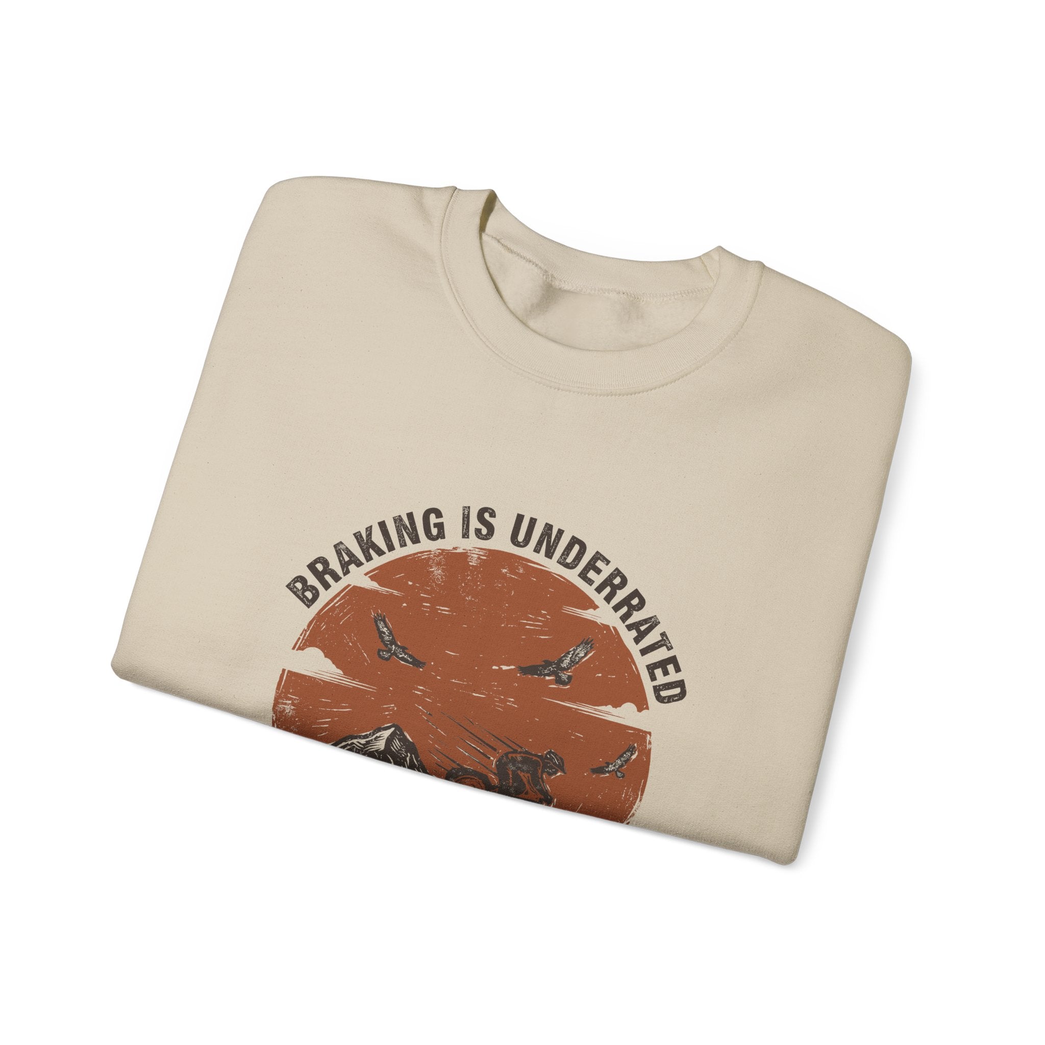 Braking Is Underrated Sweatshirt