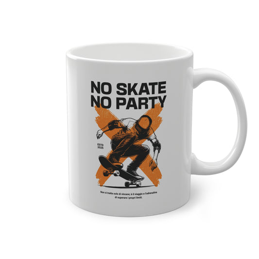 No Skate No Party Tazza